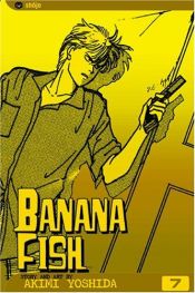 book cover of Banana Fish, Vol. 07 by Akimi Yoshida