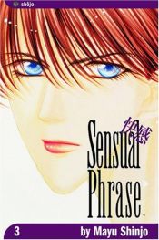 book cover of Sensual Phrase: Volume 3 (Sensual Phrase) by Mayu Shinjo