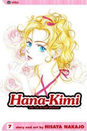 book cover of Hana-Kimi Vol. 7 (Hana-Kimi) by Hisaya Nakajo