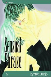 book cover of Sensual Phrase: Volume 6 (Sensual Phrase) by Mayu Shinjo