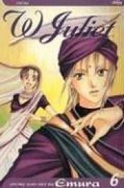 book cover of W Juliet, Volume 6 (W Juliet) (Graphic Novels) by Emura