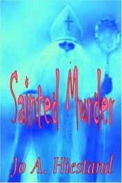 book cover of Sainted Murder (A Derbyshire Village Mystery) by Jo A. Hiestand