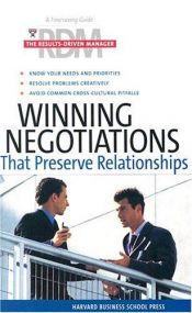 book cover of Winning Negotiations that Preserve Relationships (The Results-Driven Manager Series) by Harvard Business School Press