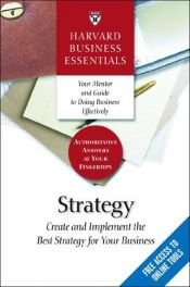 book cover of Strategy: Create and Implement the Best Strategy for Your Business by Harvard Business School Press