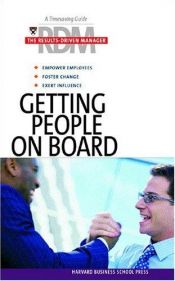 book cover of Getting People on Board (Results-Driven Manager, The) by Harvard Business School Press