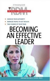 book cover of Becoming an Effective Leader (Results Driven Manager) by Harvard Business School Press