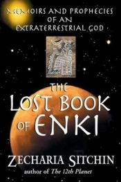 book cover of The Lost Book of Enki: Memoirs and Prophecies of an Extraterrestrial God by Zecharia Sitchin