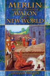 book cover of Merlin and the Discovery of Avalon in the New World by Graham Phillips