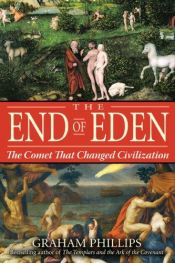 book cover of The End of Eden: The Comet That Changed Civilization by Graham Phillips