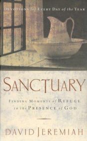 book cover of Sanctuary: Finding Moments of Refuge in the Presence of God by David Jeremiah