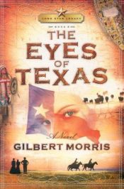 book cover of The eyes of Texas by Gilbert Morris