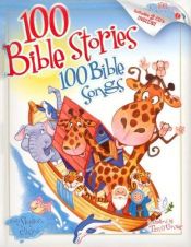 book cover of 100 Bible Stories, 100 Bible Songs by Stephen Elkins