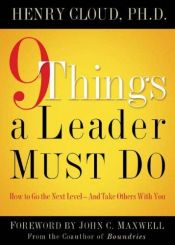 book cover of 9 Things a Leader Must Do by Henry Cloud