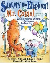 book cover of Sammy The Elephant & Mr Camel: A Story To Help Children Overcome Bedwetting by Joyce C. Mills
