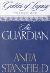 book cover of The Guardian (Gables of Legacy, Vol. 1) by Anita Stansfield