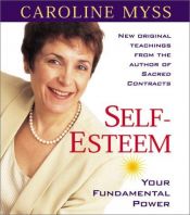 book cover of Self Esteem: Your Fundamental Power by Caroline Myss