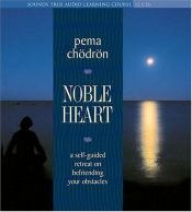 book cover of A Noble Heart by Pema Chödrön