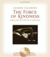 book cover of The Force of Kindness (Book & CD) by Sharon Salzberg