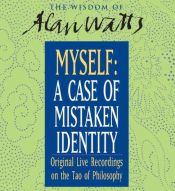 book cover of Myself: A Case of Mistaken Identity by Алан Воттс