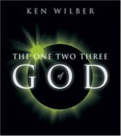 book cover of The One Two Three of God by Ken Wilber