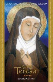 book cover of St. Teresa of Avila: Devotions, Prayers and Living Wisdom (Devotions, Prayers & Living Wisdom, Vol. 3) by Mirabai Starr