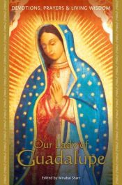 book cover of Our Lady of Guadalupe (Devotions, Prayeres & Living Wisdom) by Mirabai Starr