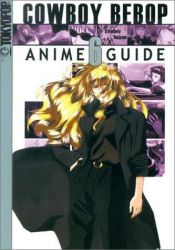 book cover of Cowboy Bebop Complete Anime Guide, Vol. 6 by Luis Reyes