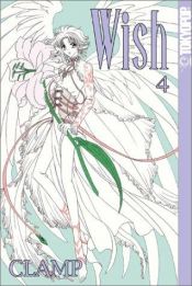 book cover of Wish Vol. 4 (Wish) by Clamp (manga artists)