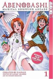 book cover of Abenobashi: Magical Shopping Arcade Volume 2: Magical Shopping Arcade v. 2 by Gainax