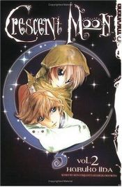 book cover of Cresent Moon: v. 2 : 2 (Crescent Moon) (Crescent Moon (Tokyopop)) by Matt Alford