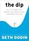 Le DIP : Un petit livre qui vous enseignera quand renoncer (et quand persévérer)