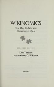 book cover of Wikinomics: How Mass Collaboration Changes Everything [WIKINOMICS EXPANDED by 