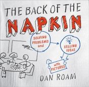 book cover of The Back of the Napkin by Dan Roam
