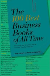 book cover of The 100 best business books of all time : what they say, why they matter, and how they can help you by Jack Covert