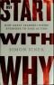 Start with why : how great leaders inspire everyone to take action