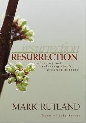 book cover of Resurrection: Receiving And Releasing God's Greatest Miracle (Word of Life) by Mark Rutland