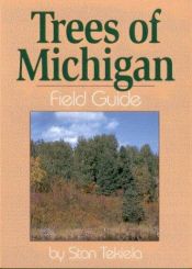 book cover of Trees of Michigan: Field Guide (Our Nature Field Guides) by Stan Tekiela