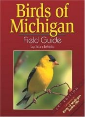 book cover of Birds of Michigan Field Guide by Stan Tekiela