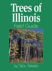 book cover of Trees of Illinois Field Guide (Field Guides) by Stan Tekiela