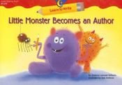 book cover of Little Monster Becomes an Author (Learn to Write) by Rozanne Lanczak Williams