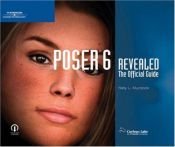 book cover of Poser 6 Revealed: The Official Guide by Kelly L. Murdock