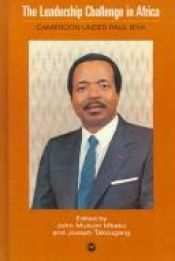 book cover of The Leadership Challenge in Africa: Cameroon Under Paul Biya by John Mukum Mbaku