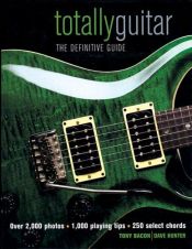 book cover of Totally Guitar: The Definitive Guide by Tony Bacon