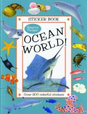 book cover of Ocean World! : Sticker Book by Maurice Pledger