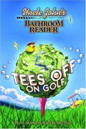 book cover of Uncle John's Bathroom Reader Tees Off on Golf by Bathroom Readers' Institute