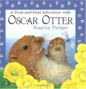 book cover of Peek-and-Find Adventure With Oscar Otter (Maurice Pledger Peek and Find) by Maurice Pledger