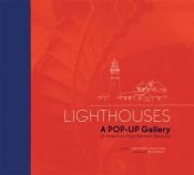 book cover of Lighthouses!: A Pop-Up Gallery of America's Most Beloved Beacons by Linda Costello