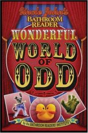 book cover of Uncle John's Bathroom Reader Wonderful World of Odd by Bathroom Readers' Institute