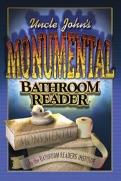 book cover of Uncle John's Monumental Bathroom Reader (Uncle John's Bathroom Reader) by Bathroom Readers' Institute