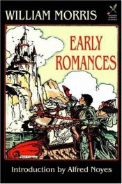 book cover of Early romances of William Morris in prose and verse by William Morris